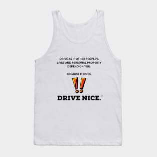 Drive Nice. Others depend on you. Tank Top